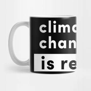 Climate change is real Mug